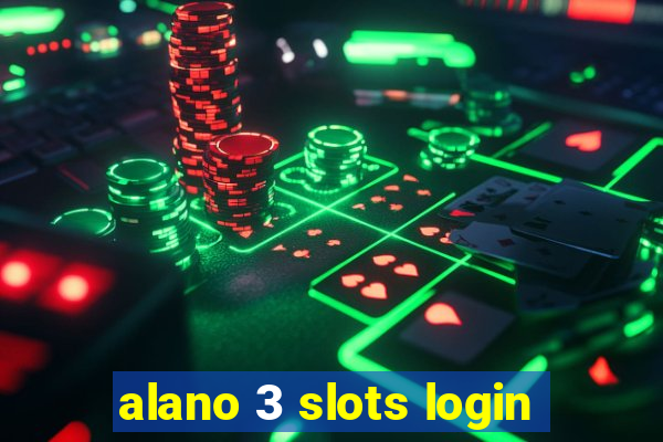 alano 3 slots login